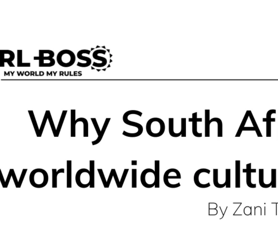 Why South Africa is the Next Worldwide Cultural Phenomenon